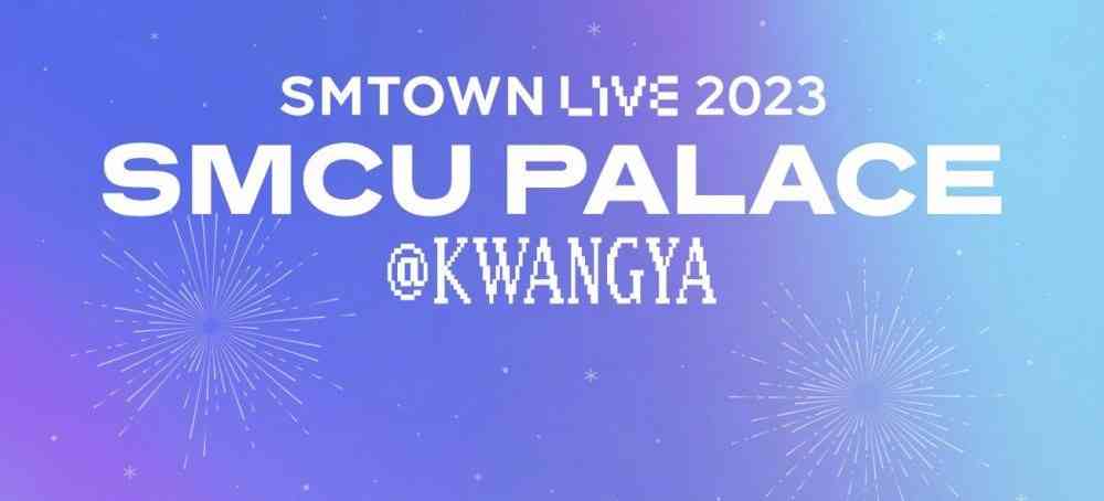 'SMTOWN Live 2023 : SMCU Palace @KWANGYA'! releases lineup