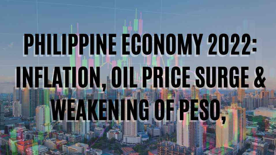 PH faces inflation, oil price surge, and weakening of peso in 2022
