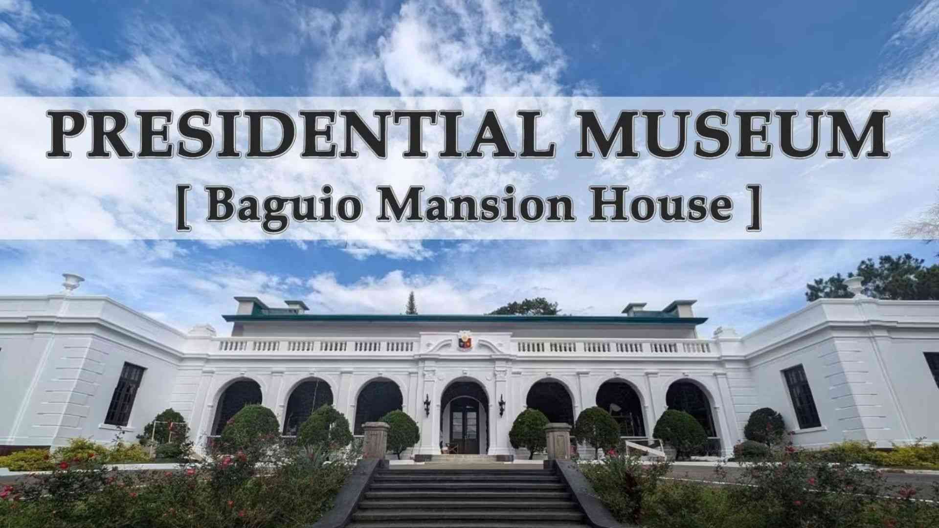 Presidential Museum to open in Baguio Mansion House
