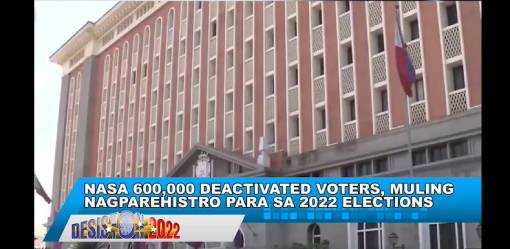 600,000 deactivated voters, muling nagparehistro para sa 2022 elections