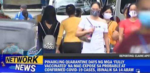 Pinaikling quarantine days sa "fully vaccinate" na ma-expose sa probable at confirmed CoVid19 cases, balik sa 14 days
